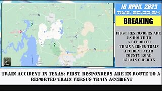 TRAIN CRASH REPORTED IN TEXAS: POSSIBLE TRAIN TO TRAIN NEAR CHICO TEXAS