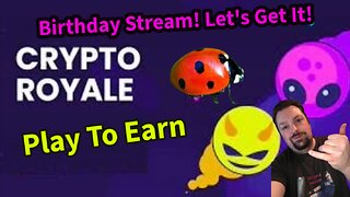 Playing Crypto Royale / Play To Earn / Birthday Live Stream! 🎉