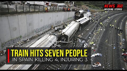 Train hits seven people in Spain killing 4, injuring 3 || News 360 ||