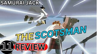 The Scotsman Samurai Jack Episode 11 Review