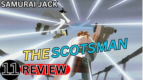 The Scotsman Samurai Jack Episode 11 Review