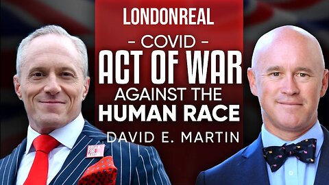 Covid Was An Act Of War Against The Human Race - Dr David E Martin | PART 1/2