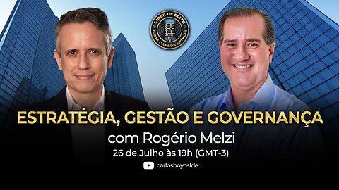 Estratégia, Gestão e Governança Com Rogério Melzi - Podcast LíderDe Elite