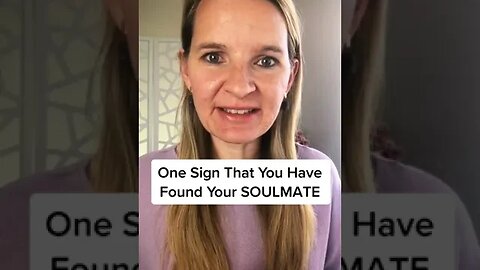 One Sign That You Have Found Your SOULMATE