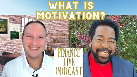 FINANCE EDUCATOR ASKS: What is Your Definition of Motivation? Les Brown Explains