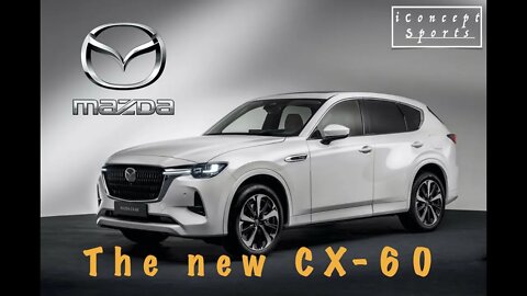 The new Mazda CX-60 Plug in Hybrid 2023 | iConcept Sports