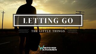 Letting Go: The Little Things