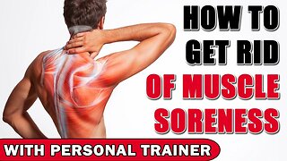 How To Get Rid Of Muscle Soreness - With Personal Trainer