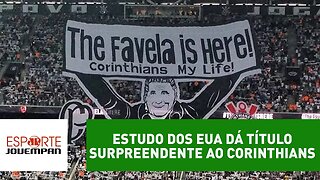 Estudo dos EUA dá título mundial surpreendente ao CORINTHIANS!