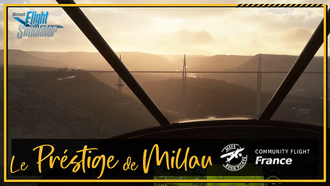 Le Préstige de Millau, France | Community Flight | MSFS Cinematic