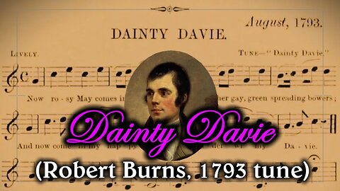 Dainty Davie by Robert Burns (1793 Melody)