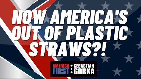 Now America's out of Plastic Straws?! Trish Regan with Sebastian Gorka on AMERICA First
