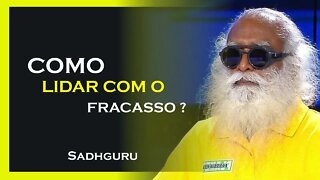 COMO VIVER COM O FRACASSO, SADHGURU DUBLADO