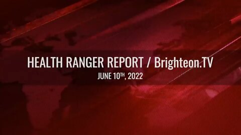 Health Ranger Report with Mike Adams 6/10/2022