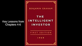 The Intelligent Investor - Key Lessons from Chapter 4–6