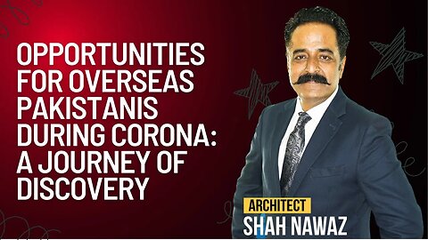 Opportunities for Overseas Pakistanis During Corona: A Journey of Discovery #overseas #corona