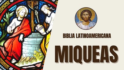 Miqueas - Llamado a la Justicia y la Humildad - Bíblia Latinoamericana