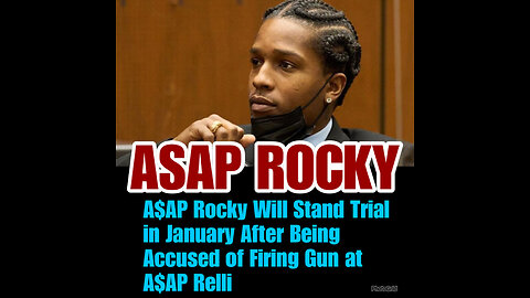 A$AP Rocky Will Stand Trial in January After Being Accused of Firing Gun at A$AP Relli