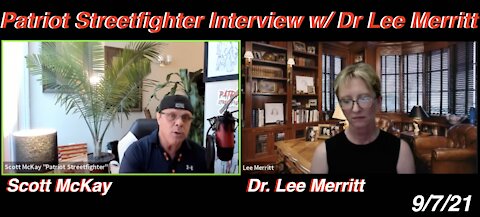 9.7.21 Patriot Streetfighter Interview w/ Dr Lee Merritt, The Faux Pandemic