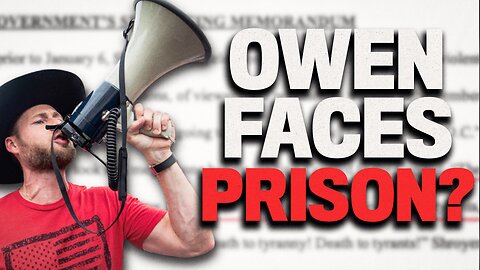 CRIMINALIZING SPEECH: A Complete Breakdown Of Insane “Owen Shroyer Sentencing Memorandum”