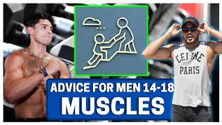 Advice For Men 14-18: MUSCLES