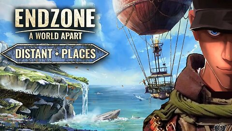 Endzone - A World Apart Distant Places - New Places old friends! Part 1 To the East