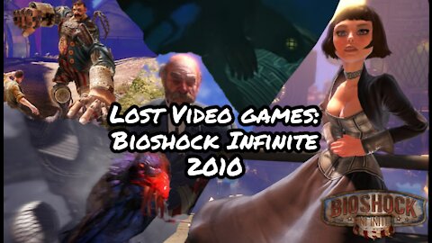 Bioshock Infinite 2010 | Lost Video Games #1