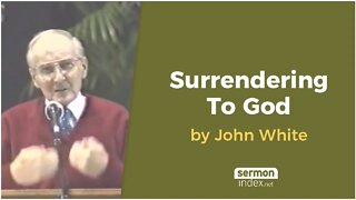 Surrendering To God by John White