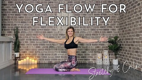 Stretchy and Calm Yoga Flow for Flexibility || Stretch and Flex Yoga || Yoga with Stephanie