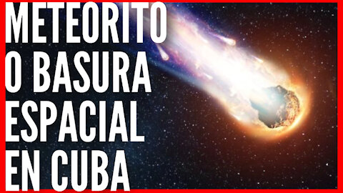 Cae Meteorito En Cuba: Mis Amistades Me Cuentan del Evento