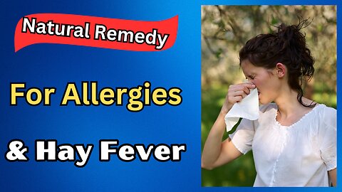 Natural Remedy for Allergies & Hay Fever - A Healthy Life - Health Tips - Hay Fever