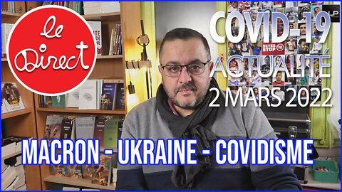 Direct 2 mars 2022 : macron, ukraine, covidisme...
