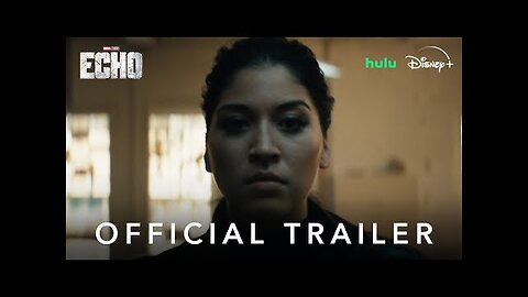 Marvel Studios' Echo - Official Trailer - Disney+ and Hulu