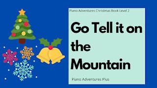 Piano Adventures Lesson: Christmas Book 2 - Go Tell it on the Mountain