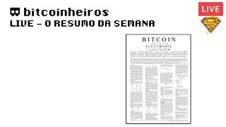 LIVE - O melhor da semana com os bitcoinheiros