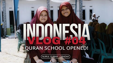 Indonesia Vlog 04 - Opening A Quran School