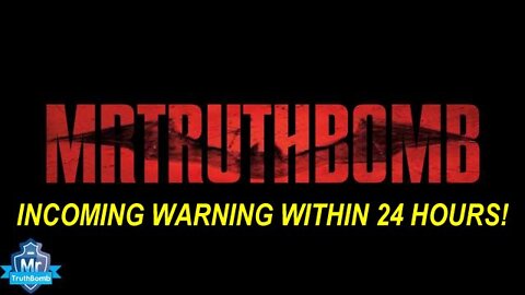 MRTRUTHBOMB: 'INCOMING WARNING WITHIN 24 HOURS!' [29.03.2022].