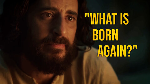 "WHAT IS BORN AGAIN?" Jesus Explains Who Can Access The Kingdom of God