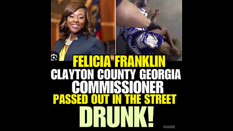 Georgia county commissioner Felicia Franklin shown PASSED OUT in the streets