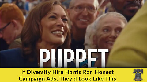 If Diversity Hire Harris Ran Honest Campaign Ads, They'd Look Like This