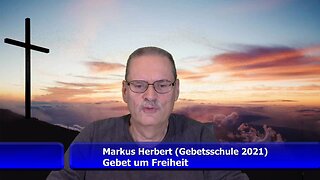 Gebet um Freiheit (Markus Herbert)