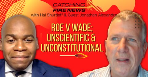 Roe v. Wade; UnConstitutional & UnScientific