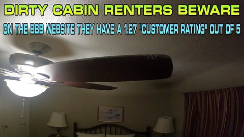 DIRTY CABIN RENTERS BEWARE Aunt Bugs Cabin Around The Been 329 BBB Customer Rating 1.27/5 out of 5