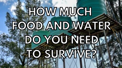How much Food and Water do you need to have prepared? Find out now