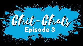 Chit-Chat (Ep. 3) - Early Access Videos, Content Overhaul, & Discord Promotion