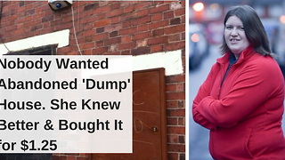 Nobody Wanted Abandoned ‘Dump’ House. She Knew Better & Bought It for $1.25