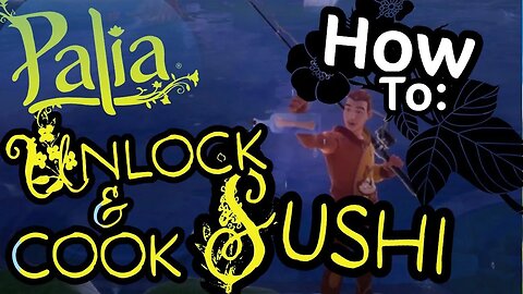 Palia How To Unlock and Cook Sushi