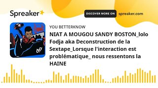 NIAT A MOUGOU SANDY BOSTON_lolo Fodja aka Deconstruction de la Sextape_Lorsque l'interaction est pro