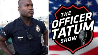 Officer Tatum: The Left’s Anti-Police Campaign Comes Home To Roost