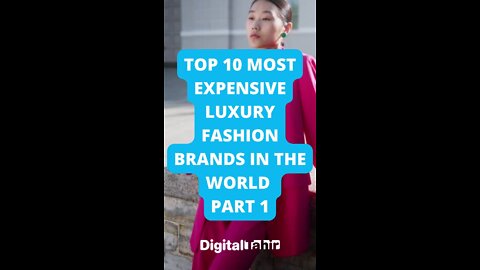 Top 10 Most Expensive Luxury Fashion Brands In The World PART 1